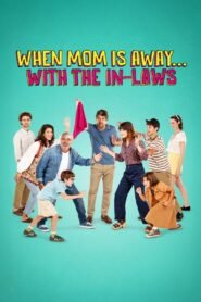 When Mom Is Away… With the In-laws